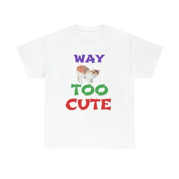 Copy of WAY TOO CUTE Unisex Heavy Cotton Tee - Image 9