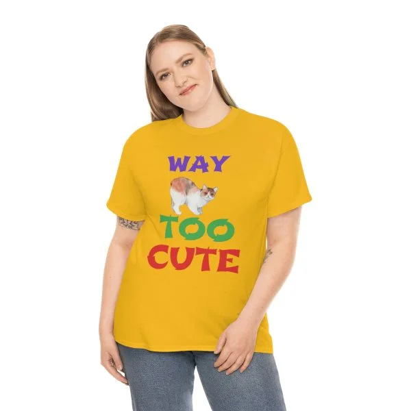 Copy of WAY TOO CUTE Unisex Heavy Cotton Tee - Image 27