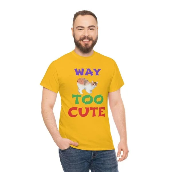 Copy of WAY TOO CUTE Unisex Heavy Cotton Tee - Image 28