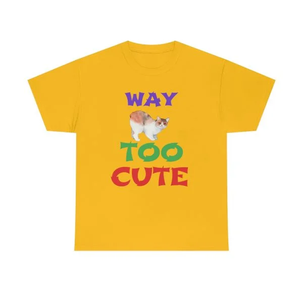 Copy of WAY TOO CUTE Unisex Heavy Cotton Tee - Image 25